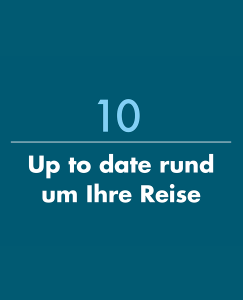 Alle Infos rund um Ihre Reise Alle Infos rund um Ihre Reise