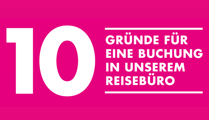 10 Gruende fuer eine Buchung im Reisebuero 10 Gruende fuer eine Buchung im Reisebuero